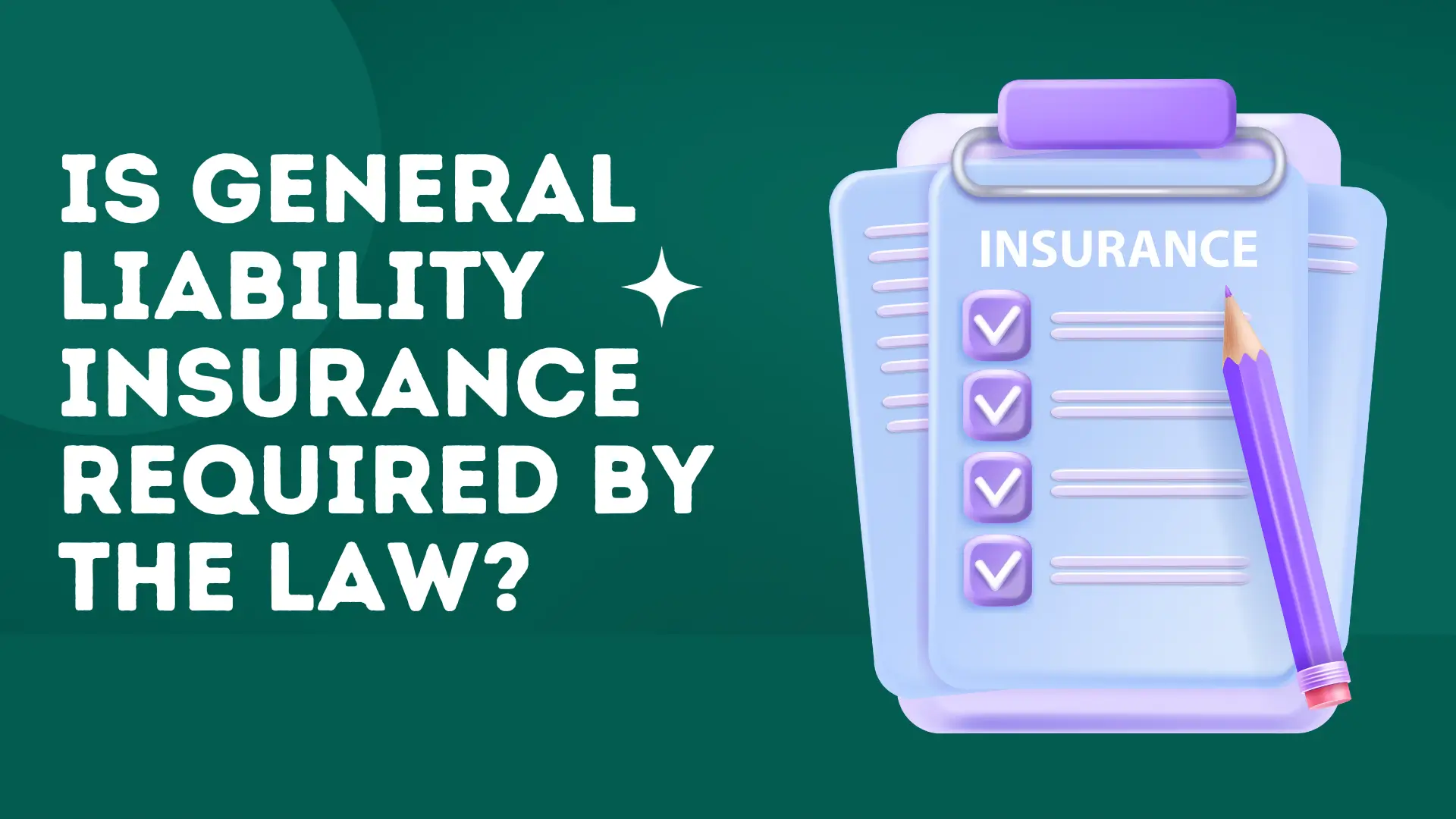 Is General Liability Insurance Required by the Law